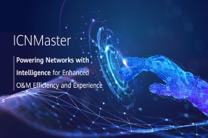 华为打造业界首个AI+核心网运维应用ICNMaster,实现运维智能化